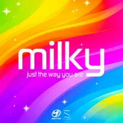 Pochette Milky - Just the Way You Are