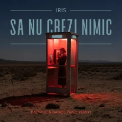 Pochette Iris - Sa nu crezi nimic (Mentol & Daniel Pavel Remix)