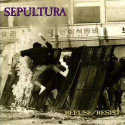 Pochette Sepultura - Refuse - Resist