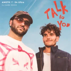 Pochette ANOTR & 54 Ultra - Talk To You (Dj Dark Remix)