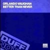 Pochette Orlando Vaughn - Better Than Never Orlando Vaughn - Better Than Never
