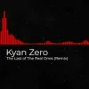 Pochette Kyan Zero - The Last of The Real Ones (Remix) Kyan Zero - The Last of The Real Ones (Remix)