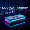 Pochette LOVIXX - Money (Dj M1ron Remix) LOVIXX - Money (Dj M1ron Remix)