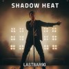 Pochette Lastbar90 - Shadow Heat Lastbar90 - Shadow Heat