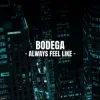 Pochette Bodega - Always Feel Like Bodega - Always Feel Like