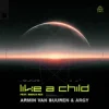Pochette Armin van Buuren, Argy & Marlo Rex - Like A Child (Extended Mix) Armin van Buuren, Argy & Marlo Rex - Like A Child (Extended Mix)