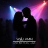 Pochette WALKMN - Give Me Your Love WALKMN - Give Me Your Love