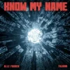 Pochette Alle Farben & Tujamo - Know My Name Alle Farben & Tujamo - Know My Name