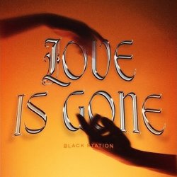 Pochette Black Station - Love Is Gone
