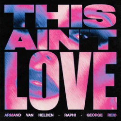 Pochette Armand Van Helden & Raphi & George Reid - This Ain't Love