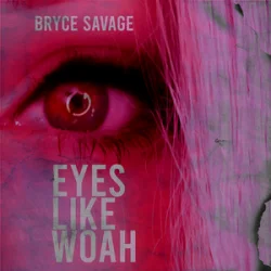Pochette Bryce Savage - Eyes Like Woah