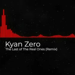 Pochette Kyan Zero - The Last of The Real Ones (Remix)