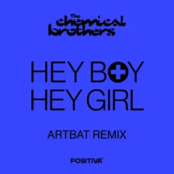 Pochette The Chemical Brothers - Hey Boy Hey Girl (Artbat Remix)