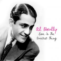 Pochette Al Bowlly - Love Is The Sweetest Thing