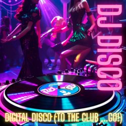 Pochette DJ Disco - Digital Disco (Extended DJ Version)