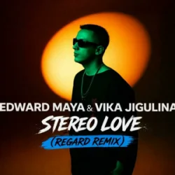 Pochette Edward Maya & Vika Jigulina - Stereo Love (Regard Remix)