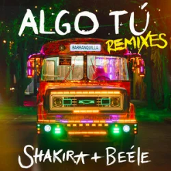 Pochette Shakira & Beéle - ALGO TÚ (Indira Paganotto Remix)