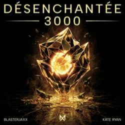 Pochette Blasterjaxx & Kate Ryan - Désenchantée 3000