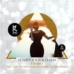 Pochette DJ Aristocrat & Gosha - I Believe (A-Mase Remix)