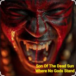 Pochette Son Of The Dead Sun - Where No Gods Stand