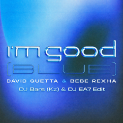 Pochette David Guetta Bebe Rexha x Dirty Rush & Gregor Es - Im Good (Blue) (DJ Bars (Kz) & DJ EA7 Edit)