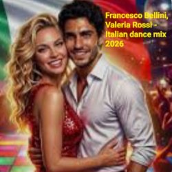Pochette Francesco Bellini & Valeria Rossi - Italian dance mix 2026