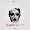 Pochette MD DJ & Olivia - Beautiful Life MD DJ & Olivia - Beautiful Life