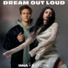 Pochette INNA & Matoma - Dream Out Loud INNA & Matoma - Dream Out Loud