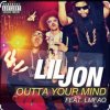 Pochette Lil Jon feat. LMFAO - Outta Your Mind (Dirty) Lil Jon feat. LMFAO - Outta Your Mind (Dirty)