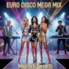 Pochette MelodiZenith - Euro Disco Mega Mix MelodiZenith - Euro Disco Mega Mix