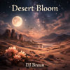 Pochette DJ Broun - Desert Bloom (remix) DJ Broun - Desert Bloom (remix)