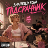 Shattered Echo - Підсрачник