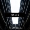 Pochette NIKKI SLAM - Ghetto NIKKI SLAM - Ghetto