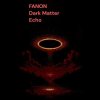 FANON - Dark Matter Echo