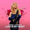 Pochette A-Mase & Ladynsax - Love in My Heart (Paradise Extended Mix) A-Mase & Ladynsax - Love in My Heart (Paradise Extended Mix)
