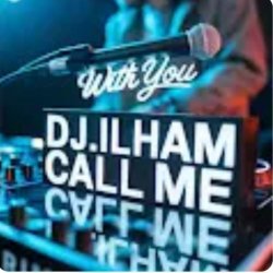 DJ.ILHAM - Call Me with You