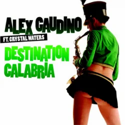 Pochette Alex Gaudino & Crystal Waters - Destination Calabr