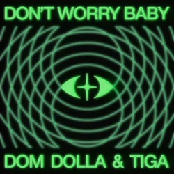 Pochette Dom Dolla & Tiga - Don’t Worry Baby