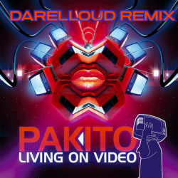 Pochette Pakito - Living on Video (Darelloud Remix)