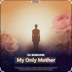 Pochette Dj Bobojon - My Only Mother