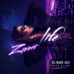 Pochette Zivert x Silver Ace - Life (DJ Bars(Kz) Afro Radio Blend)