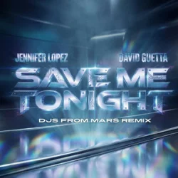 Pochette Jennifer Lopez & David Guetta - Save Me Tonight (DJs From Mars remix)