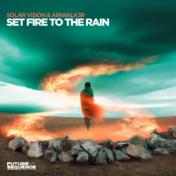 Pochette Solar Vision & Airwalk3r - Set Fire To The Rain