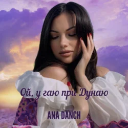 Pochette Ana Danch - Ой, у гаю при Дунаю