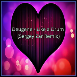 Pochette Deugene - Like a Drum (Sergey Zar Remix)