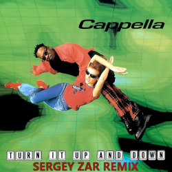 Pochette Cappella - Turn It Up And Down (Sergey Zar Remix)