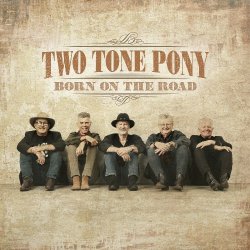 Pochette Two Tone Pony - Born On The Road