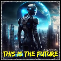 Oleg Konovalov - This Is The Future