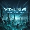 ViTaLiKuS - Iron Horizon