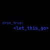 DRoN TRuE - Let This Go